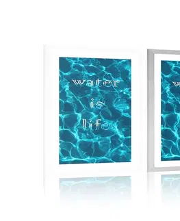 Motivy z naší dílny Plakát s paspartou a nápisem - Water is life